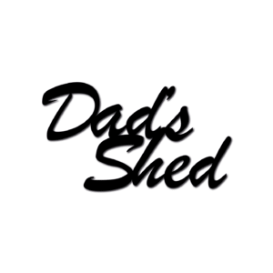 Dad's Shed Acrylic Sign, Father's Day, Laser Cut, Birthday present, Laser Cut Acrylic Sign