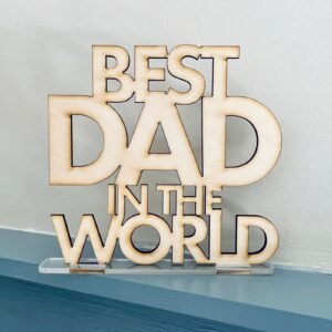 Best Dad in the World Wooden Stand – Perfect Father's Day or Birthday Gift